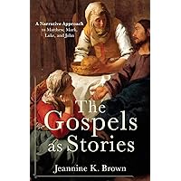 The Gospels as Stories: A Narrative Approach to Matthew, Mark, Luke, and John The Gospels as Stories: A Narrative Approach to Matthew, Mark, Luke, and John Paperback Kindle Audible Audiobook Hardcover Audio CD