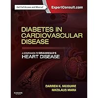 Diabetes in Cardiovascular Disease: A Companion to Braunwald's Heart Disease E-Book Diabetes in Cardiovascular Disease: A Companion to Braunwald's Heart Disease E-Book Kindle Hardcover