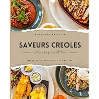 Saveurs Créoles : Recettes Authentiques des Antilles (French Edition) Saveurs Créoles : Recettes Authentiques des Antilles (French Edition) Kindle Paperback