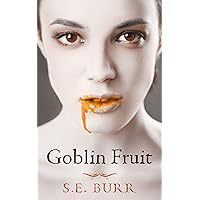Goblin Fruit (Gobbled Book 1)