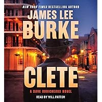 Clete: A Dave Robicheaux Novel Clete: A Dave Robicheaux Novel Kindle Hardcover Audible Audiobook Audio CD