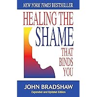 Healing the Shame that Binds You (Recovery Classics) Healing the Shame that Binds You (Recovery Classics) Paperback Kindle Hardcover Audio CD