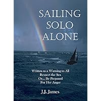 Sailing Solo Alone: a yachting adventure with a touch of comedy. The fun fades when this little boat is engulfed by the night, mounting waves and howling wind. Disaster at sea, now only moments away. Sailing Solo Alone: a yachting adventure with a touch of comedy. The fun fades when this little boat is engulfed by the night, mounting waves and howling wind. Disaster at sea, now only moments away. Kindle Paperback