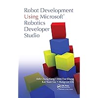 Robot Development Using Microsoft Robotics Developer Studio Robot Development Using Microsoft Robotics Developer Studio Kindle Hardcover Paperback