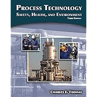 Process Technology: Safety, Health, and Environment Process Technology: Safety, Health, and Environment eTextbook Paperback