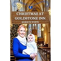 CHRISTMAS AT GOLDSTONE INN: Book 4 CHRISTMAS AT GOLDSTONE INN: Book 4 Kindle Hardcover Paperback