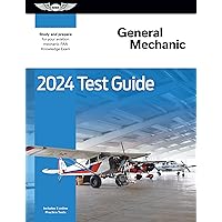 2024 General Mechanic Test Guide: Study and prepare for your aviation mechanic FAA Knowledge Exam (ASA Test Prep Series) 2024 General Mechanic Test Guide: Study and prepare for your aviation mechanic FAA Knowledge Exam (ASA Test Prep Series) Paperback