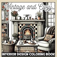 Vintage and Cozy Interior Design Coloring Book: 30+ Beautiful Home Decor Illustrations