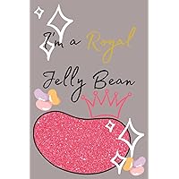 I'm a royal jelly bean: jelly bean notebook / jelly bean journal / 120 journal pages