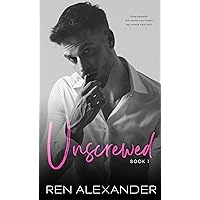 Unscrewed: A Best Friends to Lovers Spicy Romance (Unraveled Renegade Book 1)