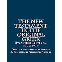 The New Testament in the Original Greek: Byzantine Textform The New Testament in the Original Greek: Byzantine Textform Kindle Paperback
