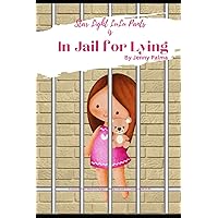 Star Light LuLu Pants is In Jail for Lying: A Lesson to Teach About the Dangers of Being a Liar and the Treasure Inside Us All Star Light LuLu Pants is In Jail for Lying: A Lesson to Teach About the Dangers of Being a Liar and the Treasure Inside Us All Paperback Kindle