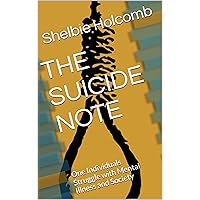 THE SUICIDE NOTE : One Individuals Struggle with Mental Illness and Society