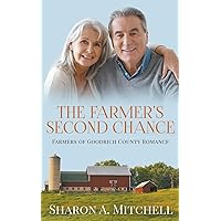 The Farmer's Second Chance - A Later-in-Life Romance (Farmers of Goodrich County)