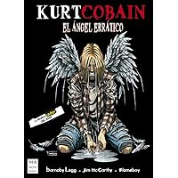 Kurt Cobain: El ángel errático (La novela gráfica del rock) (Spanish Edition) Kurt Cobain: El ángel errático (La novela gráfica del rock) (Spanish Edition) Paperback