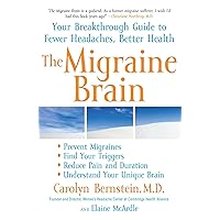 The Migraine Brain: Your Breakthrough Guide to Fewer Headaches, Better Health The Migraine Brain: Your Breakthrough Guide to Fewer Headaches, Better Health Paperback Kindle Hardcover Mass Market Paperback