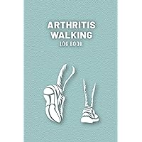 Arthritis Walking Log Book: A 110-Day Guided Diary for Detailed Daily Pain Assessment| Symptom Tracking Journal for Rheumatoid Polyarteritis …Gift for Rheumatoid Arthritis Patient