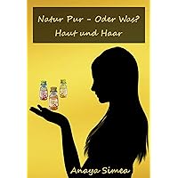 Natur Pur - Oder Was?: Haut und Haar (German Edition)