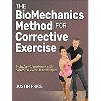 The BioMechanics Method for Corrective Exercise The BioMechanics Method for Corrective Exercise Hardcover Kindle Edition with Audio/Video