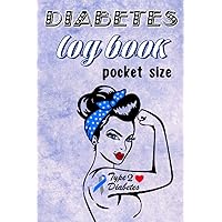 Diabetes Log Book Pocket Size: Diabetes Daily Log Book for Blood Sugar Levels Tracking. 1 Year Daily Blood Glucose Monitoring Journal for Diabetics. Pocket Size version ( 4 x 6 inch ).