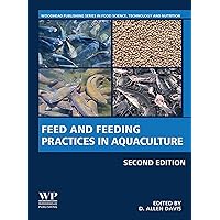 Feed and Feeding Practices in Aquaculture (Woodhead Publishing Series in Food Science, Technology and Nutrition) Feed and Feeding Practices in Aquaculture (Woodhead Publishing Series in Food Science, Technology and Nutrition) Kindle Paperback