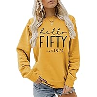Womens Hello Fifty Est 1974 Sweatshirt 50th Birthday Gifts Sweatshirts Funny Letter Print Long Sleeve Pullover Tops