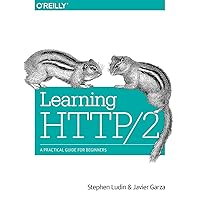 Learning HTTP/2: A Practical Guide for Beginners Learning HTTP/2: A Practical Guide for Beginners Paperback Kindle