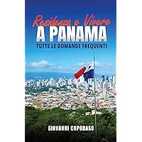 Residenza e vivere a Panama: Tutte le domande frequenti (Italian Edition)