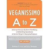 Veganissimo A to Z: A Comprehensive Guide to Identifying and Avoiding Ingredients of Animal Origin in Everyday Products Veganissimo A to Z: A Comprehensive Guide to Identifying and Avoiding Ingredients of Animal Origin in Everyday Products Kindle Paperback