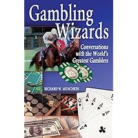 Gambling Wizards: Conversations with the World's Greatest Gamblers Gambling Wizards: Conversations with the World's Greatest Gamblers Paperback Kindle