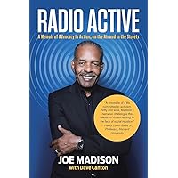 RADIO ACTIVE: A Memoir of Advocacy in Action, on the Air and in the Streets RADIO ACTIVE: A Memoir of Advocacy in Action, on the Air and in the Streets Paperback Kindle Hardcover