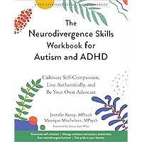 The Neurodivergence Skills Workbook for Autism and ADHD: Cultivate Self-Compassion, Live Authentically, and Be Your Own Advocate (The Social Justice Handbook Series) The Neurodivergence Skills Workbook for Autism and ADHD: Cultivate Self-Compassion, Live Authentically, and Be Your Own Advocate (The Social Justice Handbook Series) Paperback Kindle