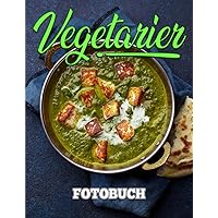 Vegetarier Fotobuch: Bildband mit vielen veganen Gerichten und 40 exklusiven Bildern | Tolles Geschenk zur Entspannung und Dekoration (German Edition)
