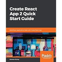 Create React App 2.0 Quick Start Guide Create React App 2.0 Quick Start Guide Paperback Kindle