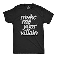 Mens Make Me You Villain T Shirt Funny Story Antagonist Tee for Guys