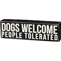Primitives by Kathy Rustic Wooden Decor Sign - 'Dogs Welcome, People Tolerated' - Office/Farmhouse Decor, Dog Lovers Gift, 5