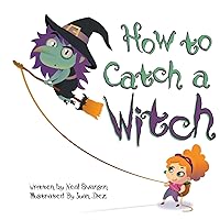 How To Catch A Witch How To Catch A Witch Paperback