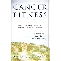 Cancer Fitness: Exercise Programs for Patients and Survivors Cancer Fitness: Exercise Programs for Patients and Survivors Paperback Kindle (Digital)