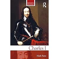 Charles I (Routledge Historical Biographies) Charles I (Routledge Historical Biographies) Kindle Hardcover Paperback
