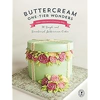 Buttercream One-Tier Wonders: 30 simple and sensational buttercream cakes Buttercream One-Tier Wonders: 30 simple and sensational buttercream cakes Paperback Kindle