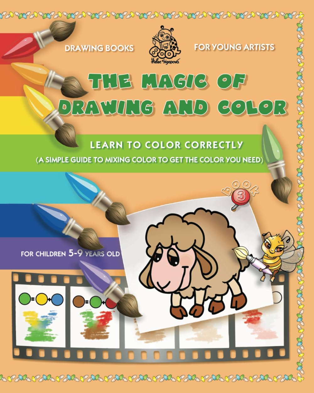 THE MAGIC OF DRAWING AND COLOR FOR YOUNG ARTISTS: LEARN TO COLOR CORRECTLY. (A SIMPLE GUIDE TO MIXING COLOR TO GET THE COLOR YOU NEED)