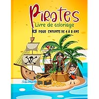 Pirate Livre de coloriage pour enfants de 4 à 8 ans: Voyagez au temps de la piraterie avec votre boîte de couleurs. Un voyage passionnant à travers ... des trésors cachés. 60 pages (French Edition)