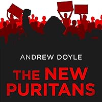 The New Puritans: How the Religion of Social Justice Captured the Western World The New Puritans: How the Religion of Social Justice Captured the Western World Audible Audiobook Paperback Kindle Hardcover
