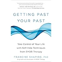 Getting Past Your Past: Take Control of Your Life with Self-Help Techniques from EMDR Therapy Getting Past Your Past: Take Control of Your Life with Self-Help Techniques from EMDR Therapy Paperback Audible Audiobook Kindle Hardcover Audio CD