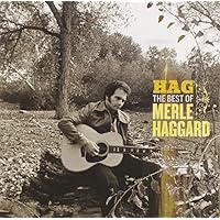 Hag: The Best Of Merle Haggard Hag: The Best Of Merle Haggard Audio CD
