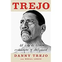 Trejo (Spanish edition): Mi vida de crimen, redención y Hollywood (Atria Espanol) Trejo (Spanish edition): Mi vida de crimen, redención y Hollywood (Atria Espanol) Paperback Kindle