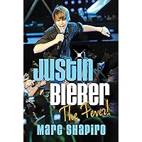 Justin Bieber: The Fever! Justin Bieber: The Fever! Paperback Kindle