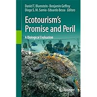 Ecotourism’s Promise and Peril: A Biological Evaluation Ecotourism’s Promise and Peril: A Biological Evaluation Hardcover Kindle Paperback