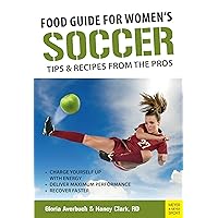 Food Guide for Soccer Tips & Recipes from the Pros Food Guide for Soccer Tips & Recipes from the Pros Paperback