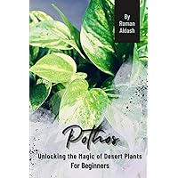 Pothos: Unlocking the Magic of Plants, For Beginners